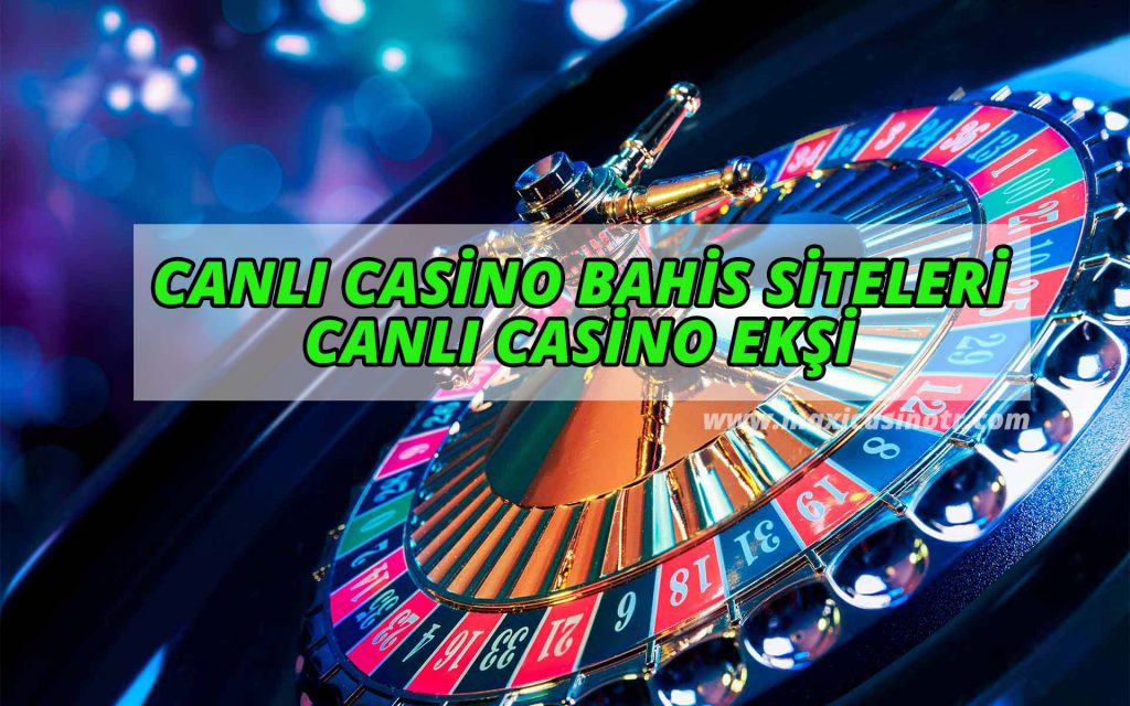 CANLI CASİNO BAHİS SİTELERİ CANLI CASİNO EKŞİ